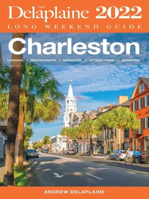 cover image of Charleston--The Delaplaine 2022 Long Weekend Guide